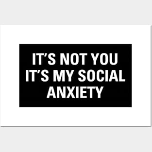 Funny It's Not You It's My Social Anxiety Sarcasm Aesthetics Posters and Art